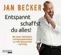 Entspannt schaffst du alles! - Mit neuen Meditations... von Jan Becker | Hörbuch