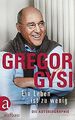 Ein Leben ist zu wenig: Die Autobiographie von Gysi, Gregor | Buch | Zustand gut