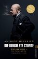 Die dunkelste Stunde: Churchill von Anthony McCarten