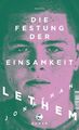 Jonathan Lethem; Michael Zöllner / Die Festung der Einsamkeit