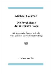 Die Psychologie des Integralen Yoga Michael Colsman