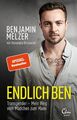 Endlich Ben: Transgender  Mein Weg vom Mädchen zum Mann (SPIEGEL-Bestseller) Tr