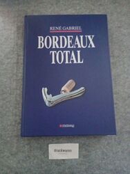 Bordeaux total. Gabriel, René: