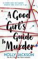 A Good Girl's Guide to Murder: Book 1 by Jackson, Holly 1405293187 FREE Shipping