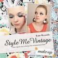 Style Me Vintage: Make-Up: Easy Step-By-Step Techniques ... | Buch | Zustand gut