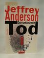 Der schlafende Tod.[Neubuch] Thriller. Anderson, Jeffrey: