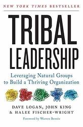 Tribal Leadership: Leveraging Natural Groups by Fischer-Wright, Halee 0061251321