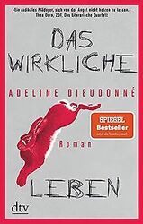 Das wirkliche Leben: Roman von Dieudonné, Adeline | Buch | Zustand akzeptabelGeld sparen & nachhaltig shoppen!