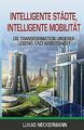 Intelligente Städte, Intelligente Mobilität: Die Tr... | Buch | Zustand sehr gut