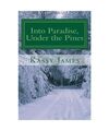 Into Paradise, Under the Pines: A short story of acceptance, Kassy James