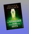 Der Totengräber und der Mord in der Krypta Oliver Pötzsch