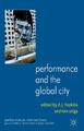 Performance and the Global City (Performance Interventions) D. Hopkins