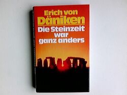 Die Steinzeit war ganz anders. Däniken, Erich von: