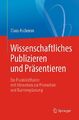 Wissenschaftliches Publizieren und Präsentieren