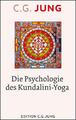 C. G. Jung Die Psychologie des Kundalini-Yoga