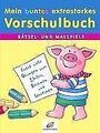 Mein buntes extrastarkes Vorschulbuch. Rätsel- und Malsp... | Buch | Zustand gut