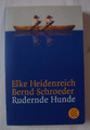 Rudernde Hunde: Geschichten von Elke Heidenreich und Bernd Schroeder - s. Bild