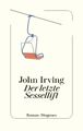 John Irving | Der letzte Sessellift | Neu