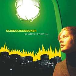 CLICKCLICKDECKER  Ich habe keine Angst vor... CD (2005 Audiolith)