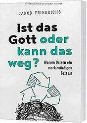 Ist das Gott oder kann das weg?: Warum Ostern ein merk-w... | Buch | Zustand gut*** So macht sparen Spaß! Bis zu -70% ggü. Neupreis ***