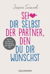 Sei dir selbst der Partner, den du dir wünschst Jessica Samuel