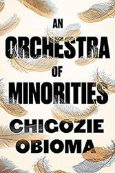 An Orchestra Of Minorities: Shortlisted für The Booker Prize 201