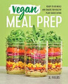 Vegan Meal Prep: Ready-To-Go Meals and Snacks for H... | Buch | Zustand sehr gut