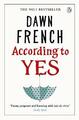 According to Yes: Dawn French by French, Dawn 0718184033 FREE Shipping