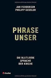 Phrase unser: Die blutleere Sprache der Kirche von ... | Buch | Zustand sehr gut*** So macht sparen Spaß! Bis zu -70% ggü. Neupreis ***