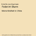 Feder im Sturm: Meine Kindheit in China, Emily Wu, Larry Engelmann