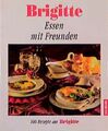 Essen mit Freunden. 100 Rezepte aus Brigitte