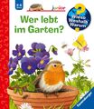 Patricia Mennen Wieso? Weshalb? Warum? junior, Band 49: Wer lebt im Garten?