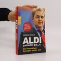 Aldi. Einfach billig. Ein ehemaliger Manager packt aus  |  Andreas Straub