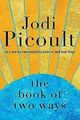 The Book of Two Ways: A Novel von Picoult, Jodi | Buch | Zustand gut