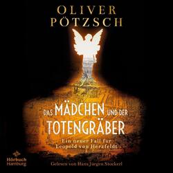 Das Mädchen und der Totengräber (Die Totengräber-Serie 2) | Oliver Pötzsch | MP3