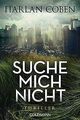 Suche mich nicht: Thriller von Coben, Harlan | Buch | Zustand akzeptabel