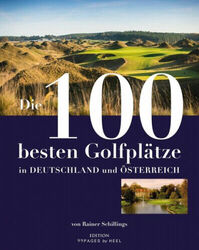 Die 100 besten Golfplätze in Deutschland und Österreich|Rainer Schillings