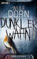 Dunkler Wahn: Thriller von Dorn, Wulf | Buch | Zustand gut