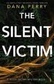 Dana Perry The Silent Victim (Taschenbuch)