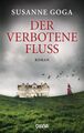 Der verbotene Fluss: Roman Goga, Susanne: