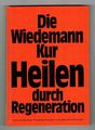 Buch: Die Wiedemann Kur - Heilen durch Regeneration - 1978 - Serum-Therapie