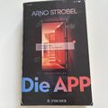 Die App - Sie kennen dich. Sie wissen, wo du wohnst. von Arno Strobel (2020,...