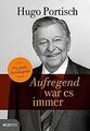 Aufregend war es immer von Portisch, Hugo | Buch | Zustand gut