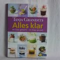 Tanja Grandits - Alles klar - Im Glas gekocht - im Glas serviert