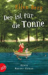 Der ist für die Tonne | (K)ein Männer-Roman | Ellen Berg | Deutsch | Taschenbuch