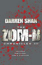 Zom-B Chronicles III: Bindung von Zom-B Baby und Zom-B Gladiator von Shan, Darren,