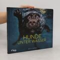 Hunde unter Wasser  |  Seth Casteel