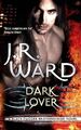 Dark Lover (Black Dagger Brotherhood Series) - J R Ward