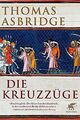 Die Kreuzzüge von Asbridge, Thomas | Buch | Zustand gut