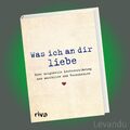 WAS ICH AN DIR LIEBE | Eine Liebeserklärung zum Ausfüllen und Verschenken - NEU